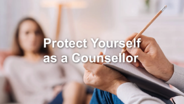 Protect Yourself as a Counsellor
